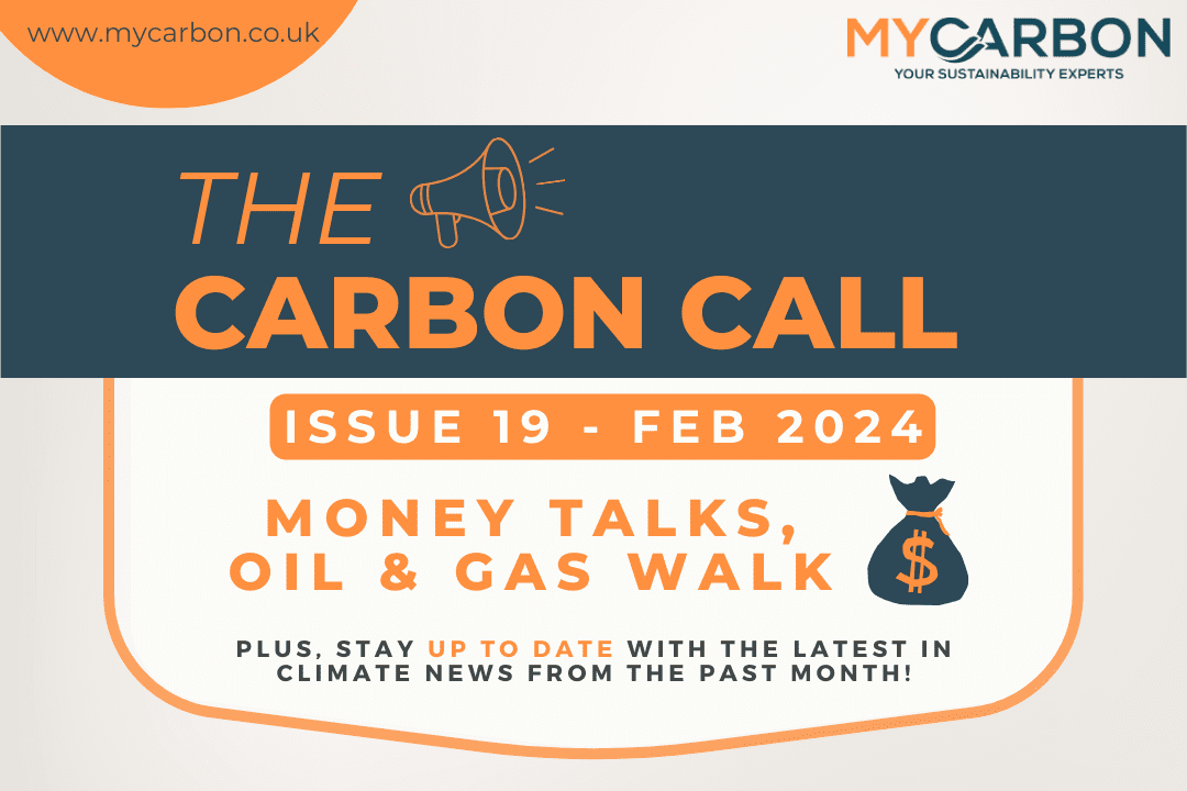The Carbon Call Issue 19 - FEB 2024 Money Talks, Oil and Gas Walk